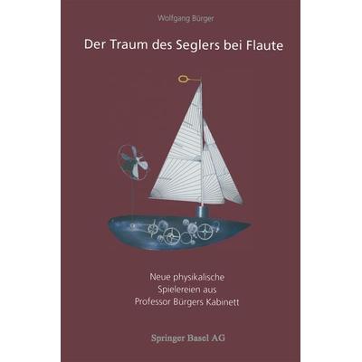 Der Traum des Seglers bei Flaute, Taschenbuch von Wolfgang Bürger, Springer Basel, 978-3-0348-5007-0