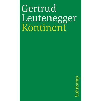 Kontinent, Taschenbuch von Gertrud Leutenegger, Suhrkamp, 978-3-518-38369-8