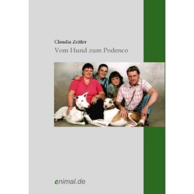Vom Hund zum Podenco, Taschenbuch von Claudia Zeitler, Tredition, 978-3-940545-08-4