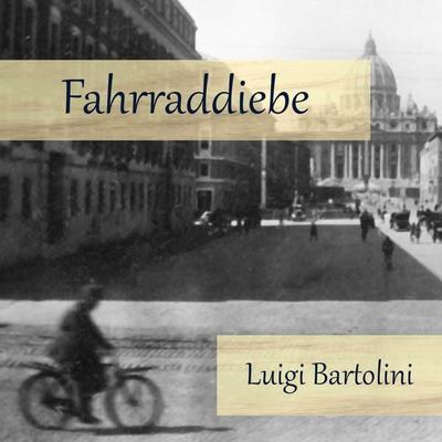 Fahrraddiebe - Luigi Bartolini, CD, 9783863524777