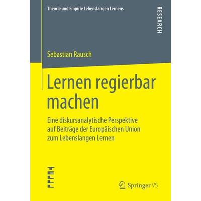 Lernen regierbar machen, Taschenbuch von Sebastian Rausch, Springer Fachmedien Wiesbaden GmbH, 978-3-658-07959-8