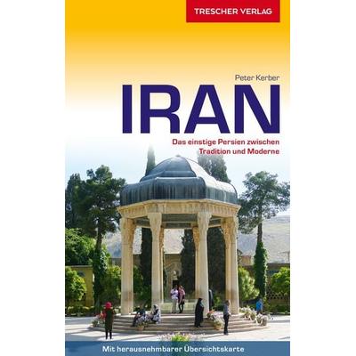 TRESCHER Reiseführer Iran, Taschenbuch von Peter Kerber, Trescher, 978-3-89794-396-4