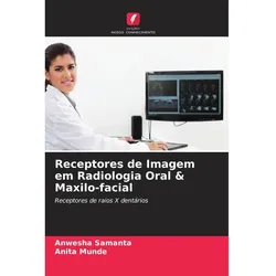 Receptores de Imagem em Radiologia Oral & Maxilo-facial, Fachbücher von Anita Munde, Anwesha Samanta