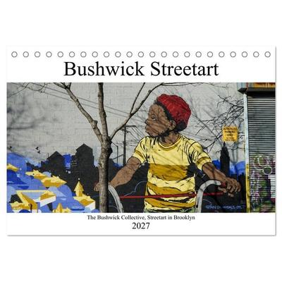 Bushwick Street Art (Tischkalender 2027 DIN A5 quer), CALVENDO Monatskalender
