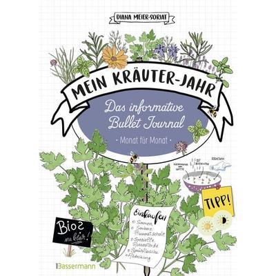 Mein Kräuter-Jahr - Das informative Bullet Journal - Monat für Monat, Taschenbuch von Diana Meier-Soriat, Bassermann, 978-3-8094-4985-0