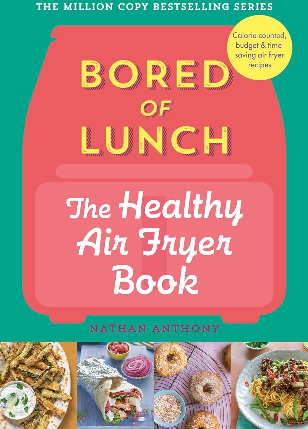 Various Publishers Bored of Lunch & Slim 800 Air Fryer Cookbooks 4 Books Collection Set by Nathan Anthony & Hayley Dean - Mixed Format - Healthy Quick Recipes