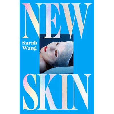 New Skin, Taschenbuch von Sarah Wang, Pan Macmillan, 978-1-03-508537-8