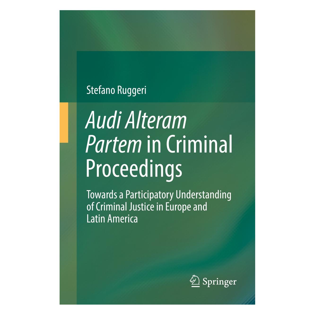 Springer Ruggeri:Audi Alteram Partem in Criminal (Englisch, Hardcover, Stefano Ruggeri) (9783319545721)