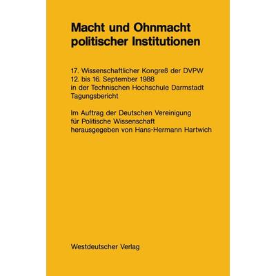 Macht und Ohnmacht politischer Institutionen, Taschenbuch von NA Hartwich, VS Verlag für Sozialwissenschaften, 978-3-663-00052-5