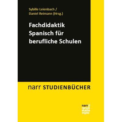 Fachdidaktik Spanisch für berufliche Schulen, Taschenbuch von , Narr Francke Attempto, 978-3-8233-8565-3