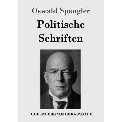 Politische Schriften, Taschenbuch von Oswald Spengler, Hofenberg, 978-3-8430-9003-2