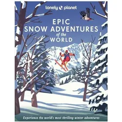 Epic Snow Adventures of the World, Sachbücher von Collectif, Lonely Planet