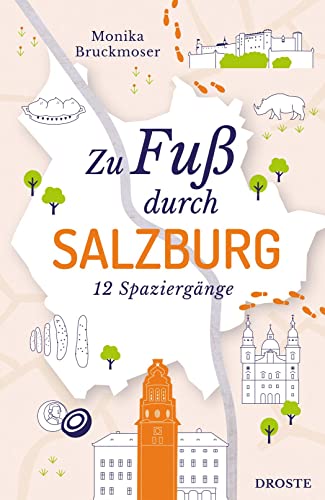 Monika Bruckmoser - Zu Fuß durch Salzburg: 12 Spaziergänge - Preis vom 30.09.2026 22:30:23 h