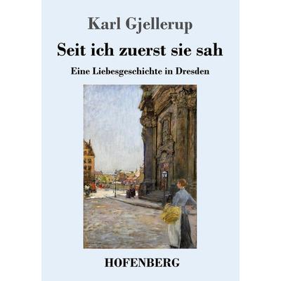Seit ich zuerst sie sah, Taschenbuch von Karl Gjellerup, Hofenberg, 978-3-7437-3231-5
