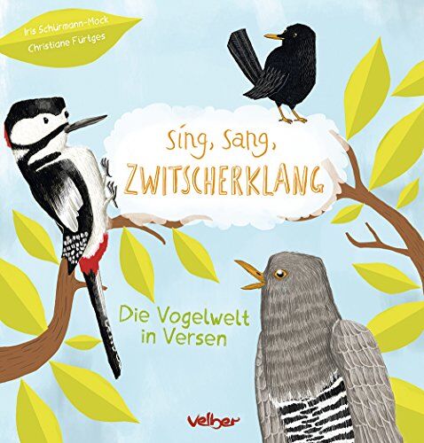 Iris Schürmann-Mock - Sing, sang, Zwitscherklang: Die Vogelwelt in Versen - Preis vom 07.10.2026 11:45:10 h