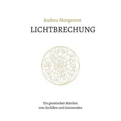 Lichtbrechung, Taschenbuch von Andrea Morgenrot, Epubli, 978-3-565-01673-0