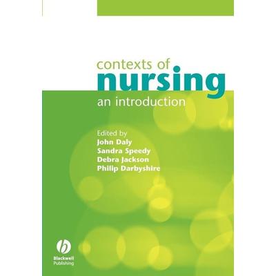 Contexts of Nursing, Taschenbuch von Daly,Darbyshire,Jackson, Wiley, 978-1-4051-0095-3