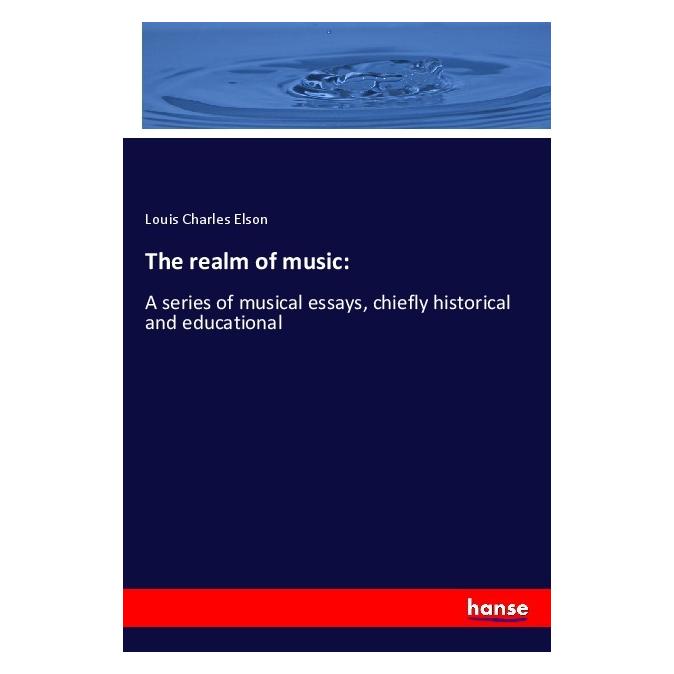 Hansebooks The realm of music: (Englisch, Softcover, Louis Charles Elson) (56012220)