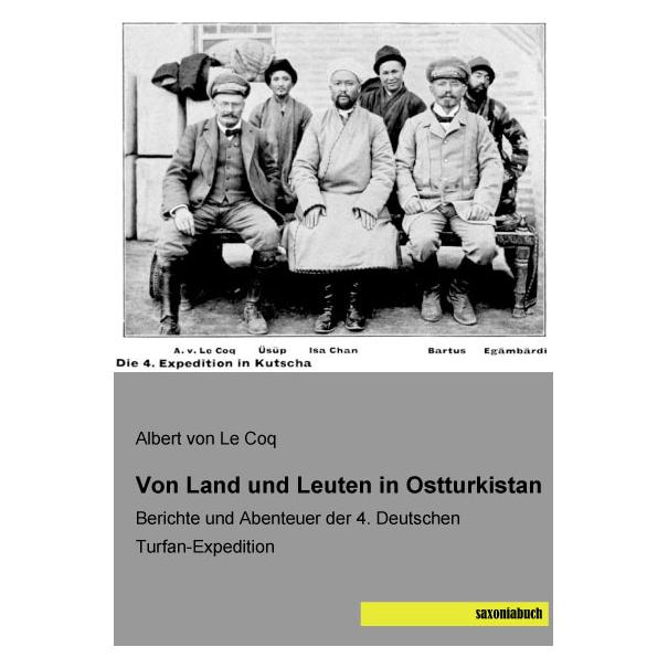 Saxoniabuch.De Von Land und Leuten in Ostturkistan (Deutsch, Softcover, Albert von Le Coq) (55868797)