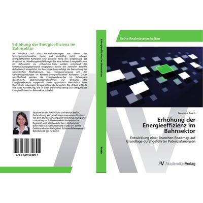 Erhöhung der Energieeffizienz im Bahnsektor, Taschenbuch von Franziska Rüsch, AV Akademikerverlag, 978-3-639-63489-1