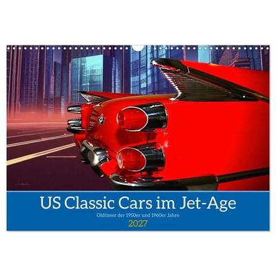 US Classic Cars im Jet-Age (Wandkalender 2027 DIN A3 quer), CALVENDO Monatskalender