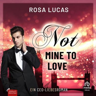Not Mine to Love - Rosa Lucas, Audio, 9783691283662