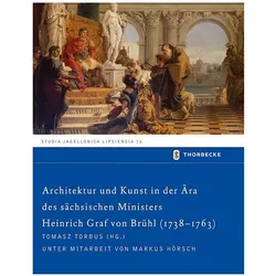 Architektur und Kunst in der Ära des sächsischen Ministers Heinrich Graf von Brühl (1738-1763), Sachbücher
