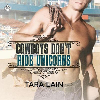 Cowboys Don't Ride Unicorns (Unabridged) - Tara Lain, Audio, 4071498923306