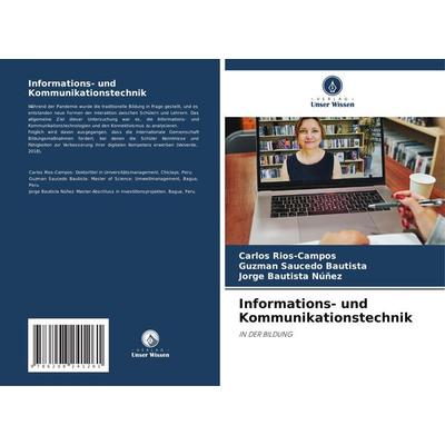 Informations- und Kommunikationstechnik, Taschenbuch von Carlos Rios-Campos,Guzman Saucedo Bautista,Jorge Bautista Núñez, Verlag Unser Wissen,