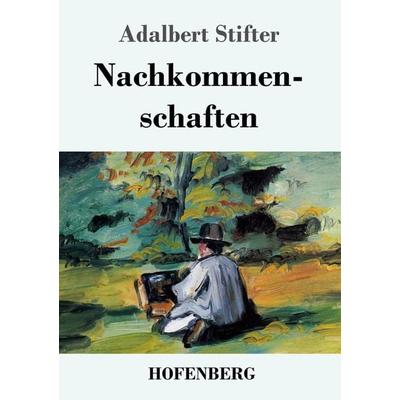 Nachkommenschaften, Taschenbuch von Adalbert Stifter, Hofenberg, 978-3-8430-1795-4