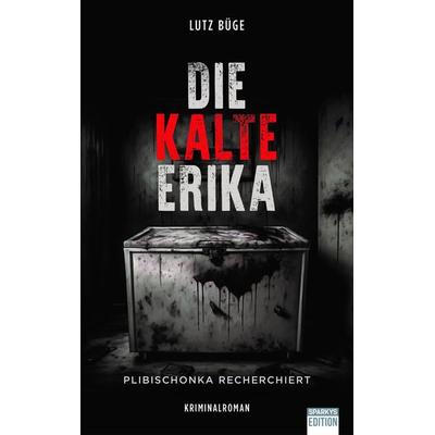 Die kalte Erika, Taschenbuch von Lutz Büge, Sparkys Edition Verlag Kommunikation Romer, 978-3-949768-28-6