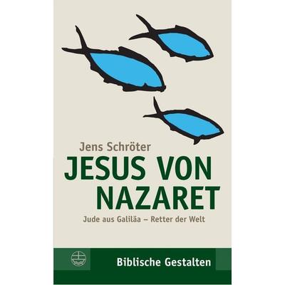 Jesus von Nazaret, Taschenbuch von Jens Schröter, Evangelische Verlagsanstalt, 978-3-374-05043-7
