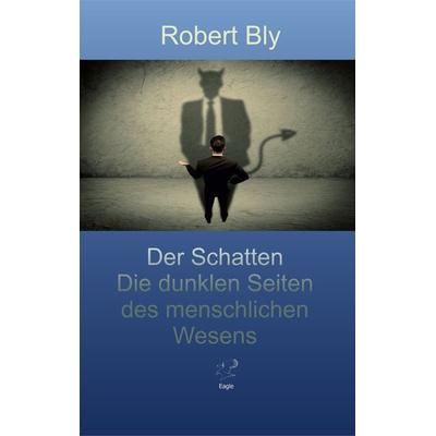 Der Schatten., Taschenbuch von Robert Bly, Eagle Books, 978-3-946136-13-2