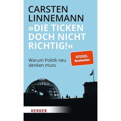 Die ticken doch nicht richtig!, Gebundene Ausgabe von Carsten Linnemann, Herder, 978-3-451-39087-6