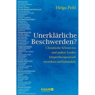 Unerklärliche Beschwerden?, Gebundene Ausgabe von Helga Pohl, Knaur MensSana, 978-3-426-65656-3
