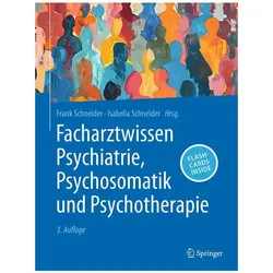 Facharztwissen Psychiatrie, Psychosomatik und Psychotherapie, Fachbücher von Frank Schneider, Isabella Schneider