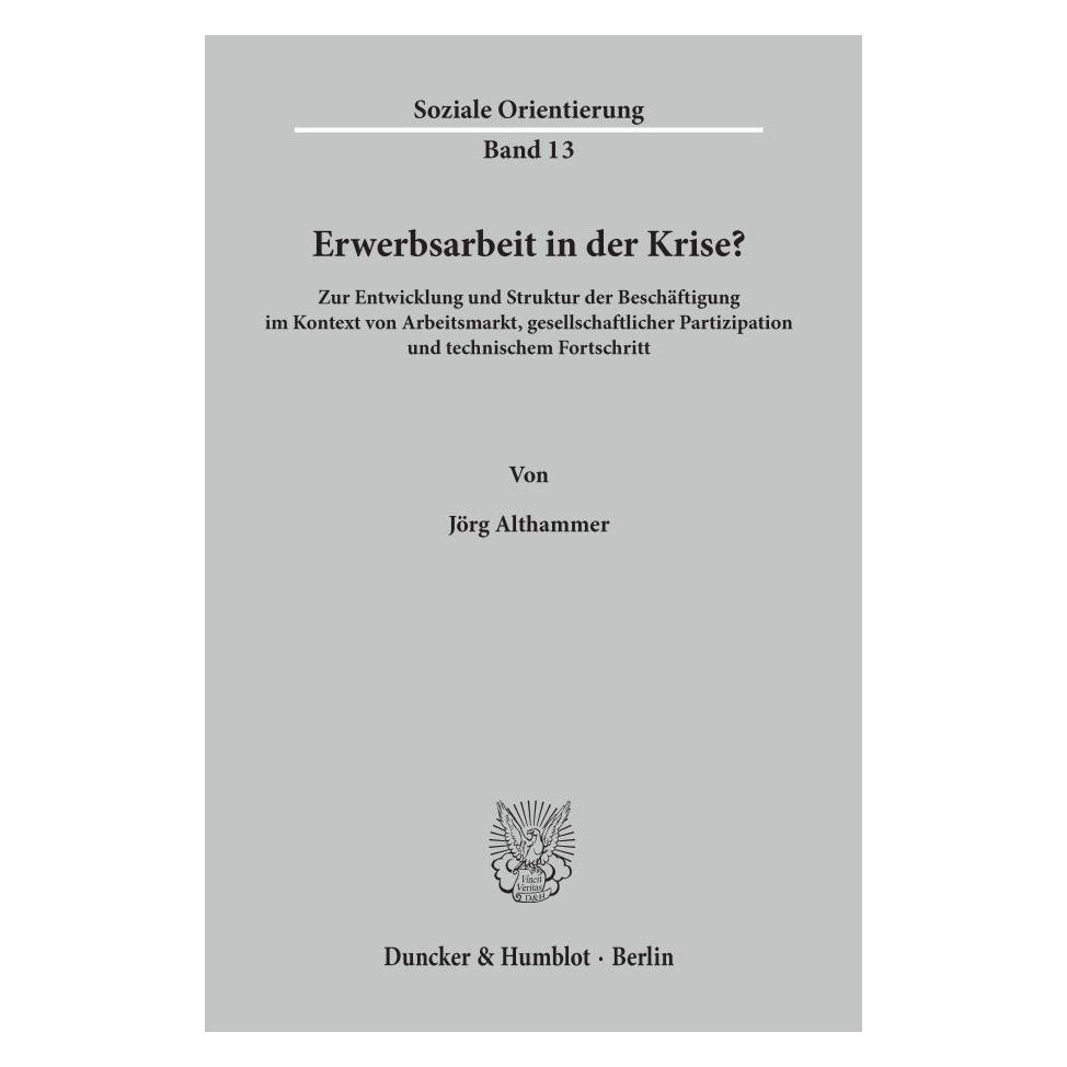 Duncker & Humblot Erwerbsarbeit in der Krise? (Deutsch, Softcover, Jörg Althammer) (7929003)