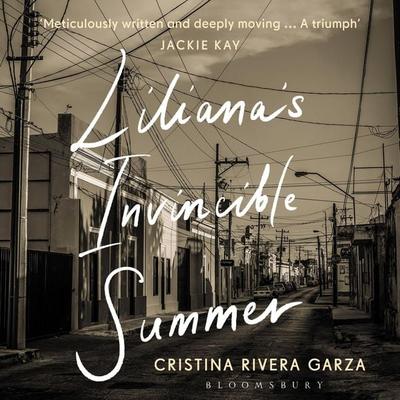Liliana's Invincible Summer - Cristina Rivera Garza, Audio, 9781526649331
