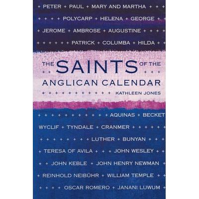 The Saints of the Anglican Calendar, Taschenbuch von Kathleen Jones, Canterbury press, 978-1-85311-375-8