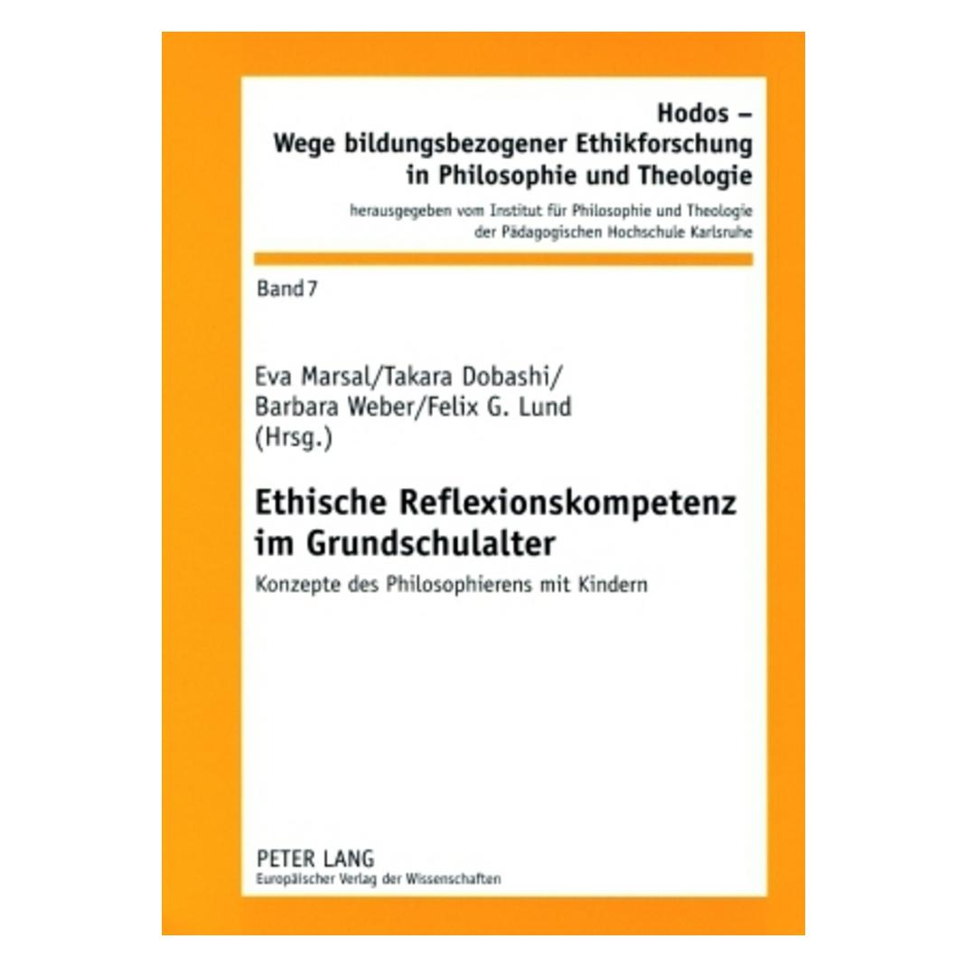Peter Lang Ethische Reflexionskompetenz im Grundschulalter (Deutsch, Softcover, Barbara Weber, Eva Marsal, Felix G. Lund, Takara Dobashi) (56031168)