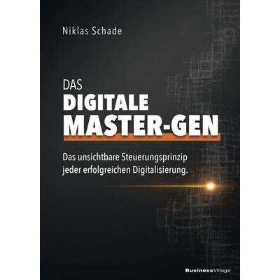 Das digitale Master-Gen, Taschenbuch von Niklas Schade, Businessvillage, 978-3-86980-855-0