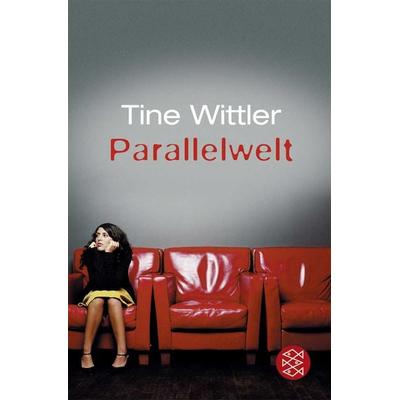 Parallelwelt, Taschenbuch von Tine Wittler, Fischer Taschenbuch Verlag