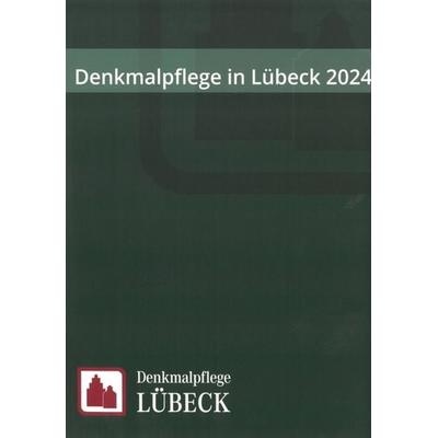Denkmalpflege in Lübeck 2024, Taschenbuch von , VML Vlg Marie Leidorf, 978-3-86757-063-3