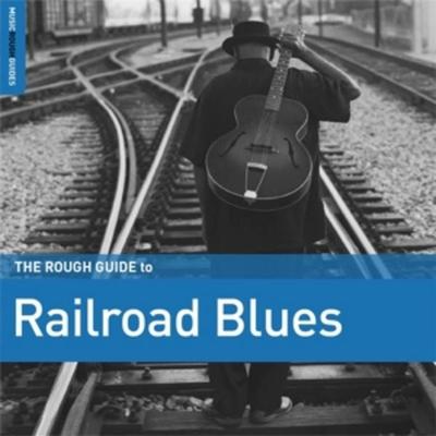 The Rough Guide To Railroad Blues - Various, CD