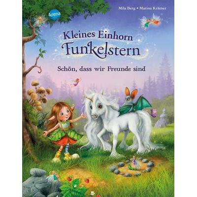 Kleines Einhorn Funkelstern (1). Schön, dass wir Freunde sind, Gebundene Ausgabe von Mila Berg, Arena