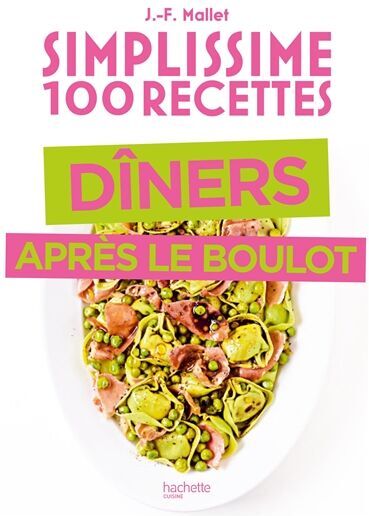 Simplissime 100 recettes : dîners après le boulot - Preis vom 10.10.2026 11:48:34 h