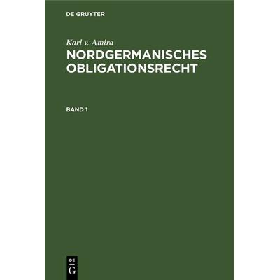 Altschwedisches Obligationenrecht, Gebundene Ausgabe von Karl v. Amira, De Gruyter, 978-3-11-239959-0