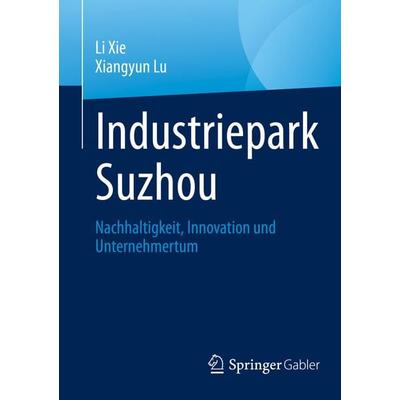 Industriepark Suzhou, Taschenbuch von Li Xie,Xiangyun Lu, Springer Singapore, 978-981-19-5812-0