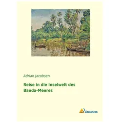 Reise in die Inselwelt des Banda-Meeres, Ratgeber von Adrian Jacobsen