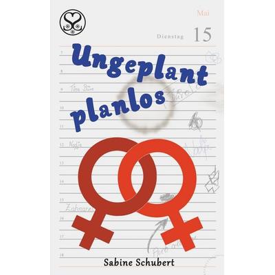 Ungeplant planlos, Taschenbuch von Sabine Schubert, BoD – Books on Demand, 978-3-7528-5977-5